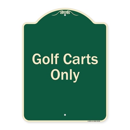 Signmission Designer Series Sign-Golf Carts Only, Green Heavy-Gauge Aluminum, 24" x 18", G-1824-9838 A-DES-G-1824-9838